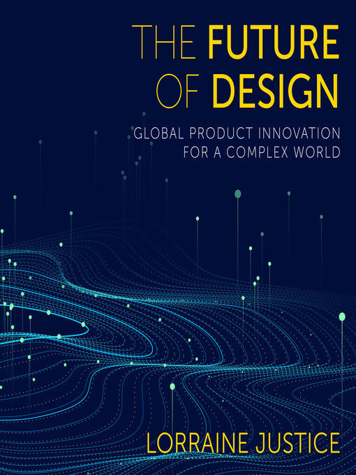 Title details for The Future of Design by Lorraine Justice - Wait list